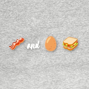 Bacon and Egg Sandwich T-Shirt